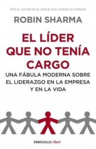 El líder que no tenía cargo | Robin S. Sharma
