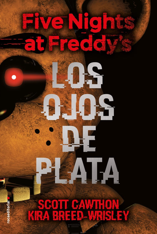Five Nights at Freddy's. Los Ojos de Plata | Scott Cawthon