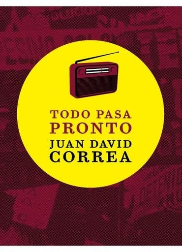 Todo pasa pronto | Juan David Correa