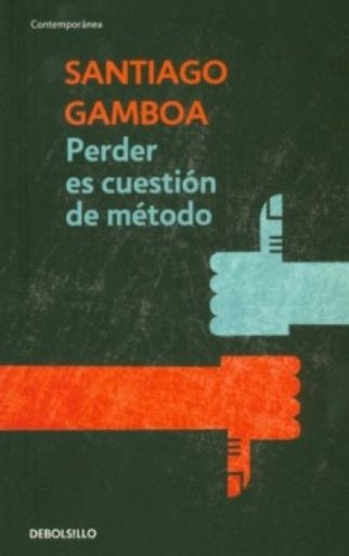 Perder es cuestión de método | Santiago Gamboa