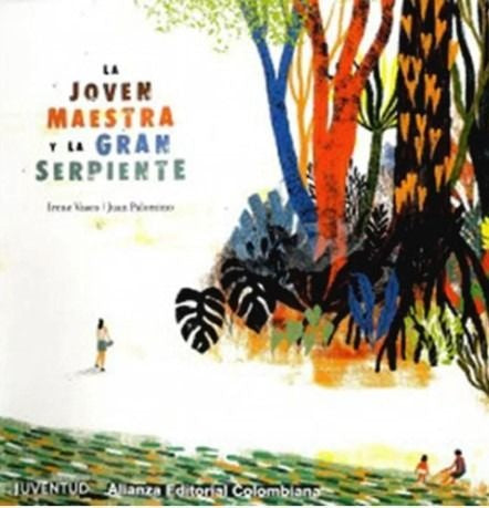 La joven maestra y la gran serpiente | Irene Vasco Moscovic