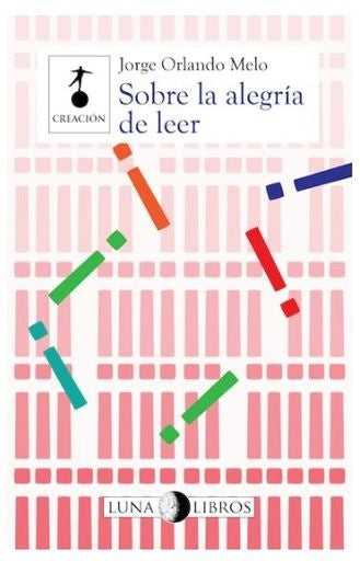 Sobre la alegría de leer | Jorge Orlando Melo
