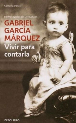 Vivir para contarla | Gabriel García Márquez