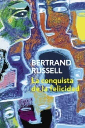 La conquista de la felicidad | Bertrand Russell