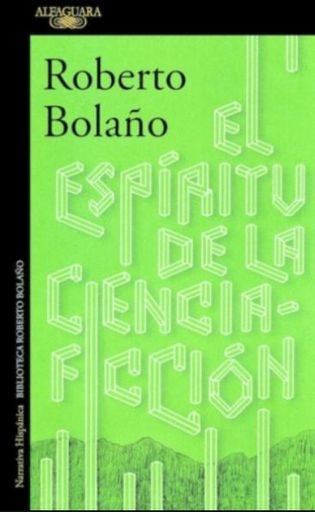 El espíritu de la ciencia-ficción | Roberto Bolaño