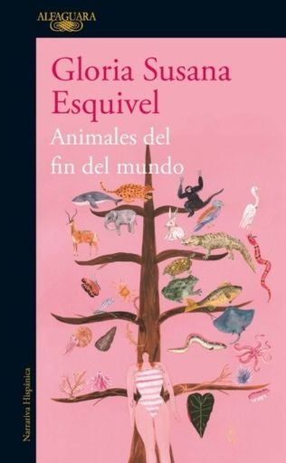 Animales del fin del mundo | Gloria Susana Esquivel González