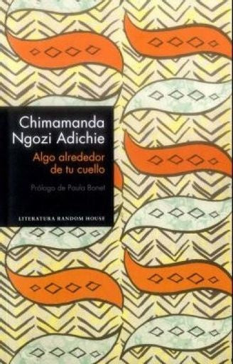 Algo alrededor de tu cuello | Chimamanda Ngozi Adichie