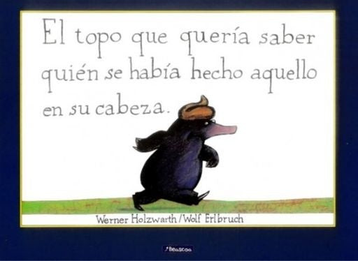 El topo que quería saber quien se había hecho aquello en su cabeza | Werner Holzwarth