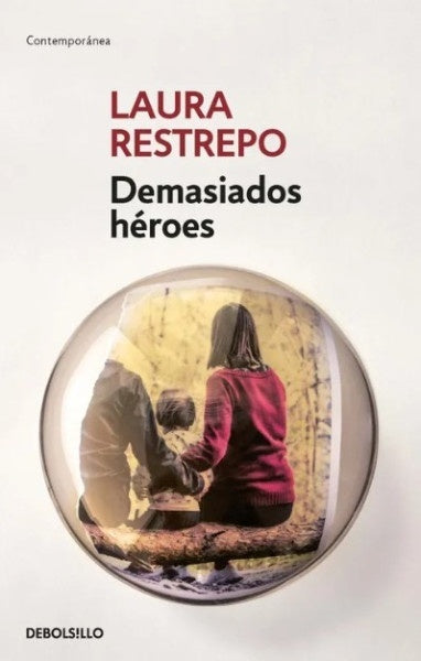 Demasiados héroes | Laura Restrepo