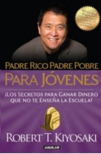 Padre rico, padre pobre para jóvenes | Robert Kiyosaki