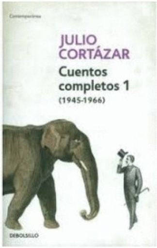 Cuentos completos 1 (1945-1966) | Julio Cortázar