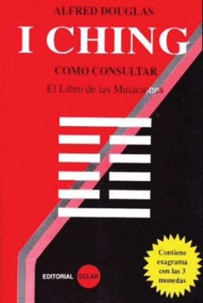 I ching: cómo consultar | Alfred Douglas