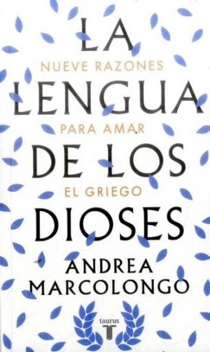 La lengua de los dioses | Andrea Marcolongo