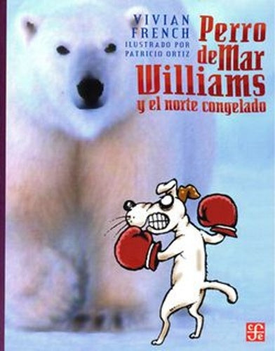 Perro de mar Williams y el norte congelado. Este es el cuarto terrible cuento del espectro espe | Vivian French