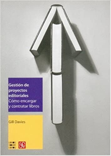 Gestión de Proyectos Editoriales. Cómo Encargar y Contratar Libros | Gill Davies