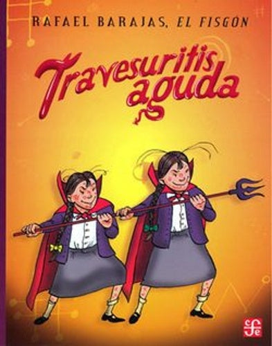 Travesuritis aguda | Rafael "El Fisgón" Barajas