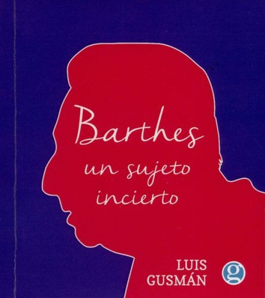 Barthes: un sujeto incierto | Luis Gusmán