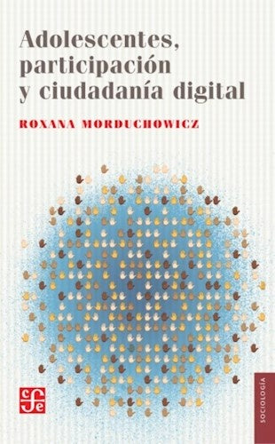 Adolescentes participación y ciudadanía digital | Roxana Morduchowicz
