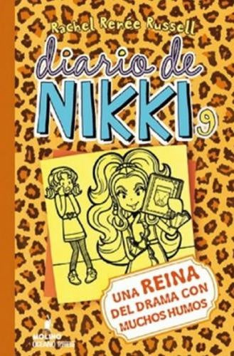 Diario de Nikki 9 - Una reina del drama con muchos humos | Rachel Renée Russell