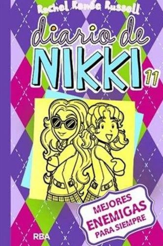 Diario de Nikki 11 - Mejores enemigas para siempre | Rachel Renée Russell
